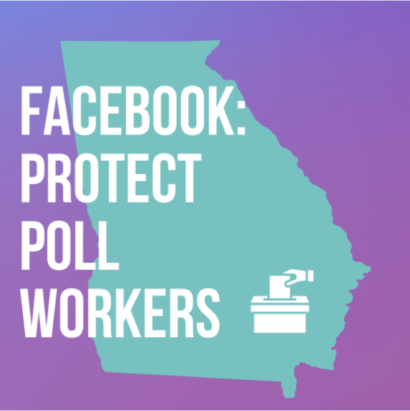 A graphic with the state of Georgia and text that reads "Facebook: Protect Poll Workers"